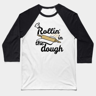 Rollin' in the Dough Baseball T-Shirt